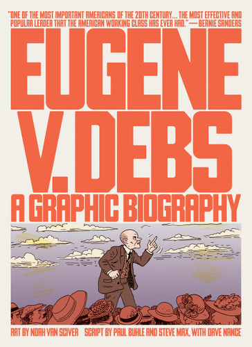 Eugene V. Debs: A Graphic Biography book cover by Paul Buhle, Steve Max