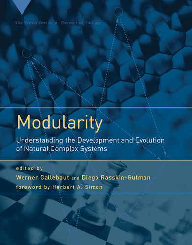 Modularity: Understanding the Development and Evolution of Natural Complex Systems (Vienna Series in Theoretical Biology) book cover by 