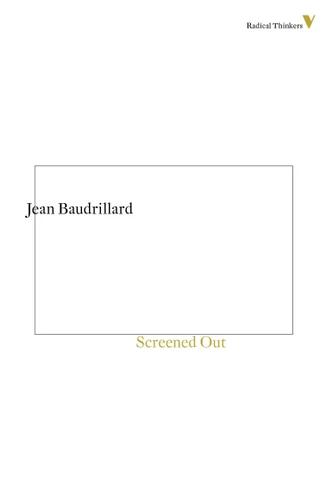 Screened Out (Radical Thinkers) book cover by Jean Baudrillard