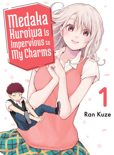 Medaka Kuroiwa Is Impervious to My Charms 1 (Medaka Kuroiwa is Impervious to My Charms) book cover by Ran Kuze