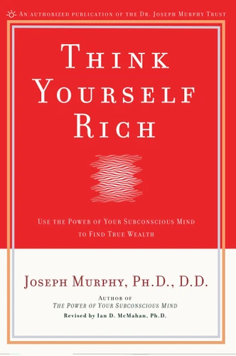 Think Yourself Rich: Use the Power of Your Subconscious Mind to Find True Wealth book cover by Joseph Murphy