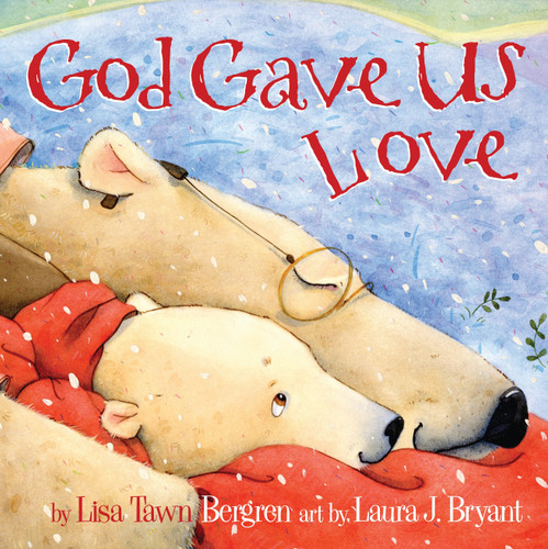 God Gave Us Love (God Gave Us Series) book cover by Lisa Tawn Bergren