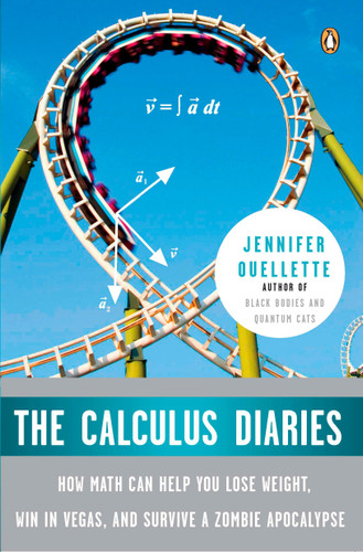The Calculus Diaries: How Math Can Help You Lose Weight, Win in Vegas, and Survive a Zombie Apocalypse book cover by Jennifer Ouellette
