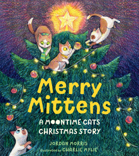Merry Mittens: A Moontime Cats Christmas Story (Moontime Cats) book cover by Jordan Morris