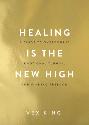 Healing Is the New High: A Guide to Overcoming Emotional Turmoil and Finding Freedom: THE #1 SUNDAY TIMES BESTSELLER book cover by Vex King