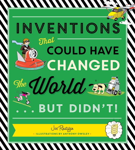 Inventions That Could Have Changed the World...But Didn't! book cover by Joe Rhatigan