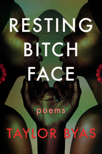 Resting Bitch Face: Poems book cover by Taylor Byas