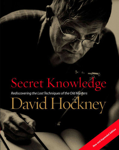 Secret Knowledge (New and Expanded Edition): Rediscovering the Lost Techniques of the Old Masters book cover by David Hockney