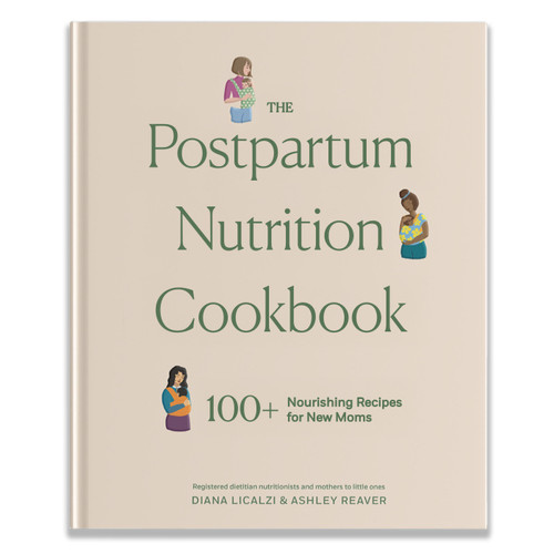 The Postpartum Nutrition Cookbook: Postpartum Gifts for Mom (Pregnancy Gifts for Expecting Mom) book cover by Diana Licalzi MS, RD, CDCES, Ashley Reaver