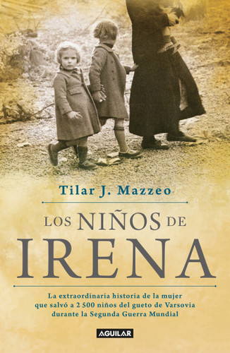 Los niños de Irena / Irena's Children: The extraordinary Story of the Woman Who Saved 2.500 Children from the Warsaw Ghetto book cover by Tilar J. Mazzeo