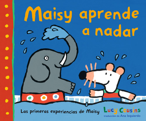 Maisy aprende a nadar (Las primeras experiencias de Maisy) book cover by Lucy Cousins
