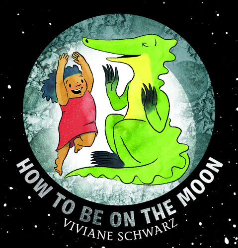 How to Be on the Moon book cover by Viviane Schwarz