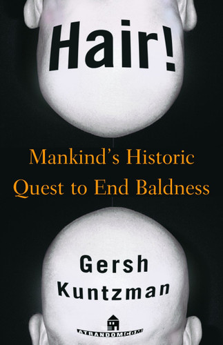 Hair!: Mankind's Historic Quest to End Baldness book cover by Gersh Kuntzman