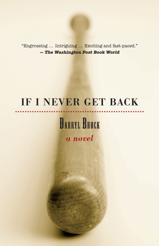 If I Never Get Back: A Novel (If I Never Get Back) book cover by Darryl Brock