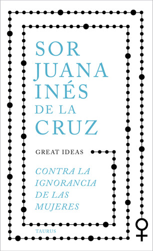 Contra la ignorancia de las mujeres / Against the Ignorance of Women book cover by Sor Juana Inés de la Cruz