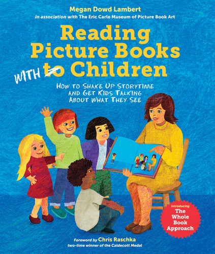 Reading Picture Books with Children: How to Shake Up Storytime and Get Kids Talking about What They See book cover by Megan Dowd Lambert