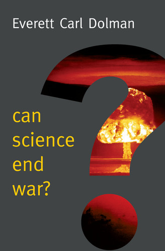 Can Science End War? (New Human Frontiers) book cover by Everett Carl Dolman