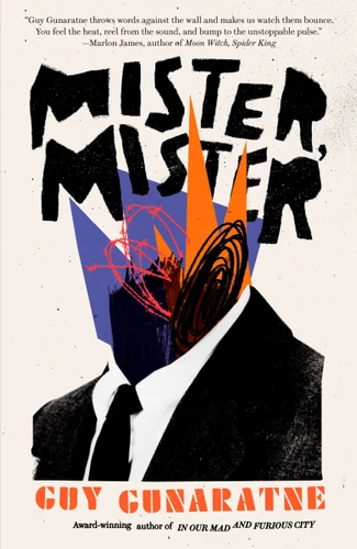Mister, Mister: A Novel book cover by Guy Gunaratne