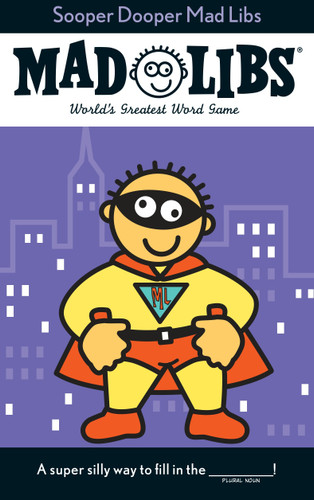 Sooper Dooper Mad Libs: World's Greatest Word Game (Mad Libs) book cover by Roger Price, Leonard Stern, Mad Libs