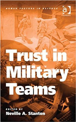 Trust in Military Teams (Human Factors in Defence) Cover Trust in Military Teams (Human Factors in Defence) Cover