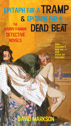 Epitaph for a Tramp and Epitaph for a Dead Beat: The Harry Fannin Detective Novels book cover by David Markson