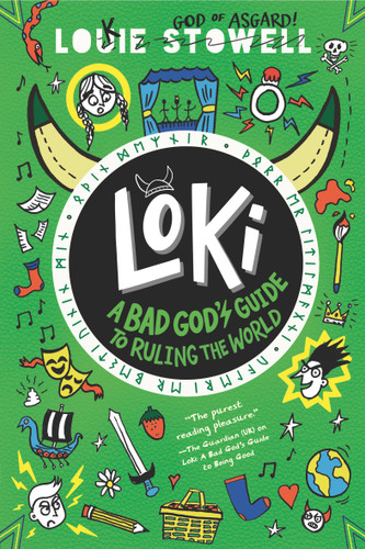 Loki: A Bad God's Guide to Ruling the World: (A Hilarious Middle Grade Fantasy Adventure Inspired by Norse Mythology for Ages 8-12) (Loki: A Bad God's Guide) book cover by Louie Stowell