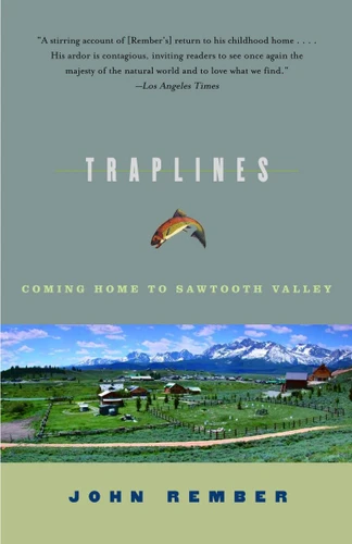 Traplines: Coming Home to Sawtooth Valley book cover by John Rember