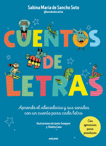 Cuentos de letras: Cuentos de la A a la Z: Aprende el abecedario y sus sonidos con un cuento para cada letra / Stories about Letters book cover by Sabina María De Sancho Soto
