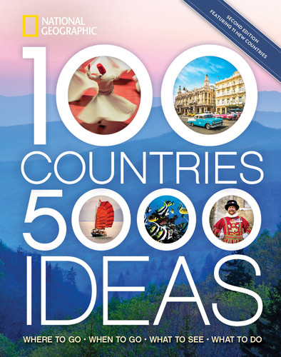 100 Countries, 5,000 Ideas 2nd Edition: Where to Go, When to Go, What to See, What to Do (5,000 Ideas) book cover by National Geographic