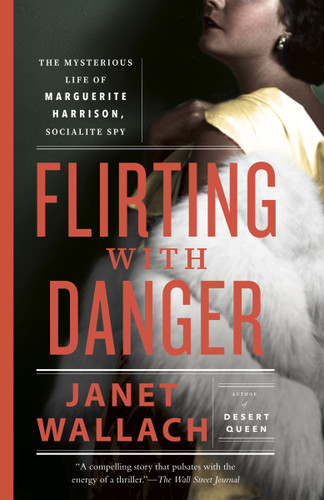 Flirting with Danger: The Mysterious Life of Marguerite Harrison, Socialite Spy book cover by Janet Wallach