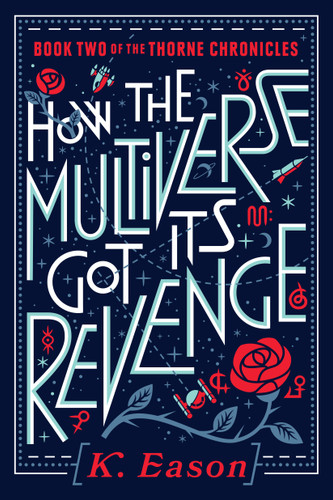 How the Multiverse Got Its Revenge (The Thorne Chronicles) book cover by K. Eason