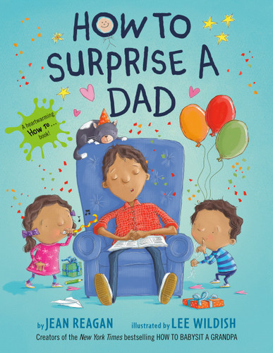 How to Surprise a Dad: A Book for Dads and Kids (How To Series) [9780593301920]