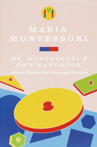 Dr. Montessori's Own Handbook: A Short Guide to Her Ideas and Materials book cover by Maria Montessori