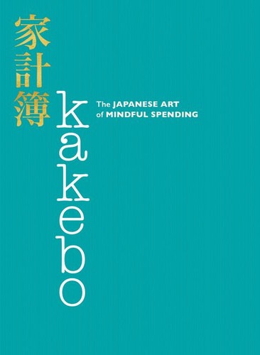 Kakebo: The Japanese Art of Mindful Spending Cover Kakebo: The Japanese Art of Mindful Spending Cover