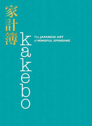 Kakebo: The Japanese Art of Mindful Spending book cover by none