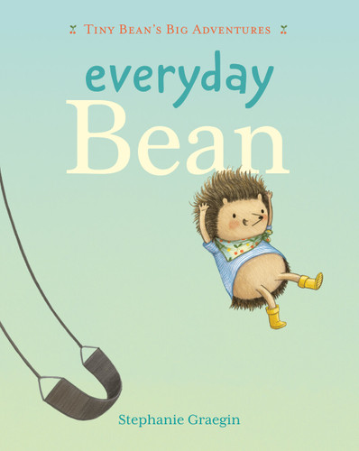 Everyday Bean (Tiny Bean's Big Adventures, Book #1) (Tiny Bean's Big Adventures) book cover by Stephanie Graegin