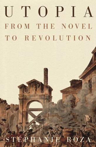 Utopia: From the Novel to Revolution book cover by Stéphanie Roza