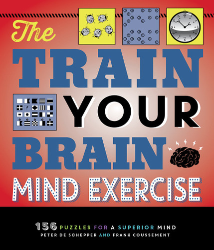 The Train Your Brain Mind Exercise: 156 Puzzles for a Superior Mind book cover by Peter De Schepper, Frank Coussement