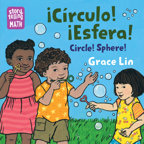Circulo! Esfera! / Circle! Sphere! (Spanish Bilingual Edition) (Storytelling Math) book cover by Grace Lin