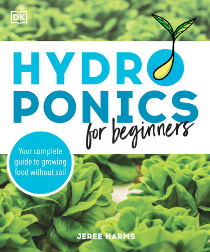 Hydroponics for Beginners: Your Complete Guide to Growing Food Without Soil book cover by Jeree Harms