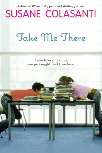 Take Me There book cover by Susane Colasanti
