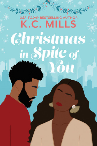 Christmas in Spite of You book cover by K.C. Mills