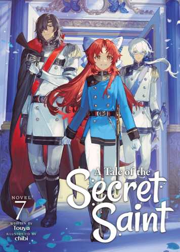 A Tale of the Secret Saint (Light Novel) Vol. 7 (A Tale of the Secret Saint (Light Novel)) book cover by Touya