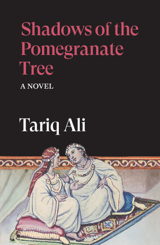 Shadows of the Pomegranate Tree: A Novel book cover by Tariq Ali