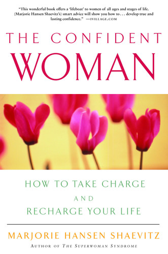 The Confident Woman: How to Take Charge and Recharge Your Life book cover by Marjorie Hansen Shaevitz