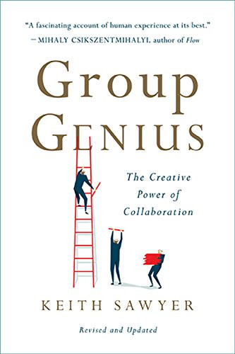 Group Genius: The Creative Power of Collaboration (Revised) (2ND ed.) Cover
