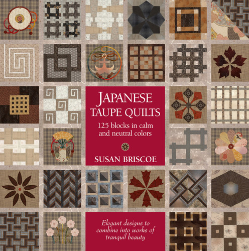 Japanese Taupe Quilts: 125 Blocks in Calm and Neutral Colors book cover by Susan Briscoe
