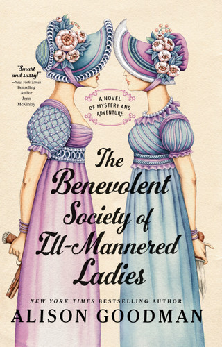The Benevolent Society of Ill-Mannered Ladies (THE ILL-MANNERED LADIES) book cover by Alison Goodman
