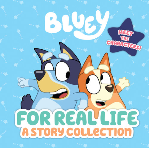 Bluey: For Real Life: A Story Collection (Bluey) book cover by Penguin Young Readers Licenses