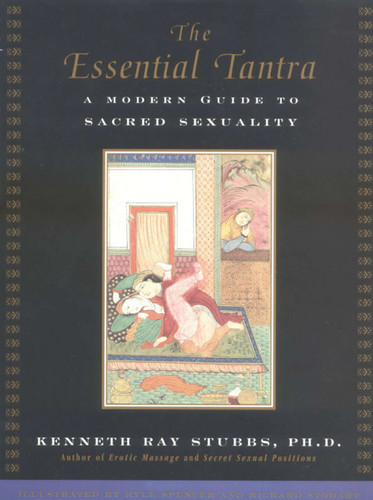 The Essential Tantra: A Modern Guide to Sacred Sexuality book cover by Kenneth Ray Stubbs, Kyle Spencer